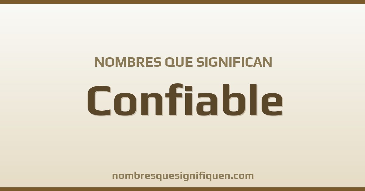 Nombres que significan confiable