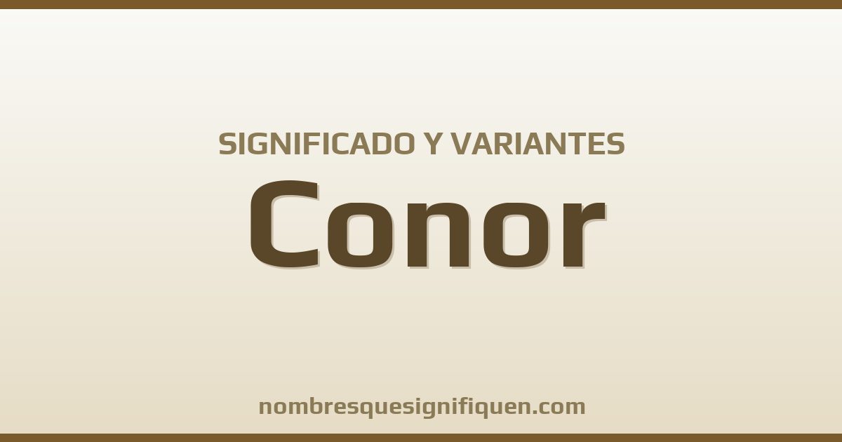 Significado del nombre Conor y variantes