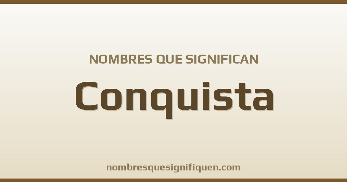 Nombres que significan conquista