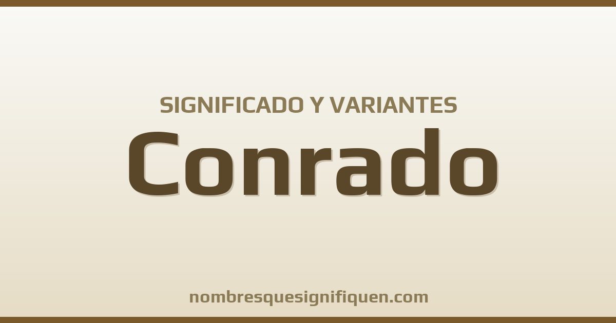 Significado del nombre Conrado y variantes
