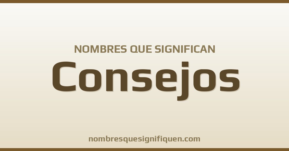 Nombres que significan consejos