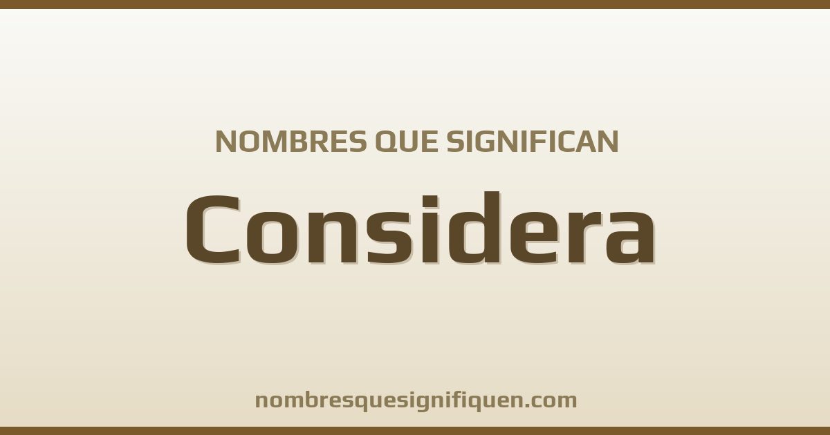 Nombres que significan considera