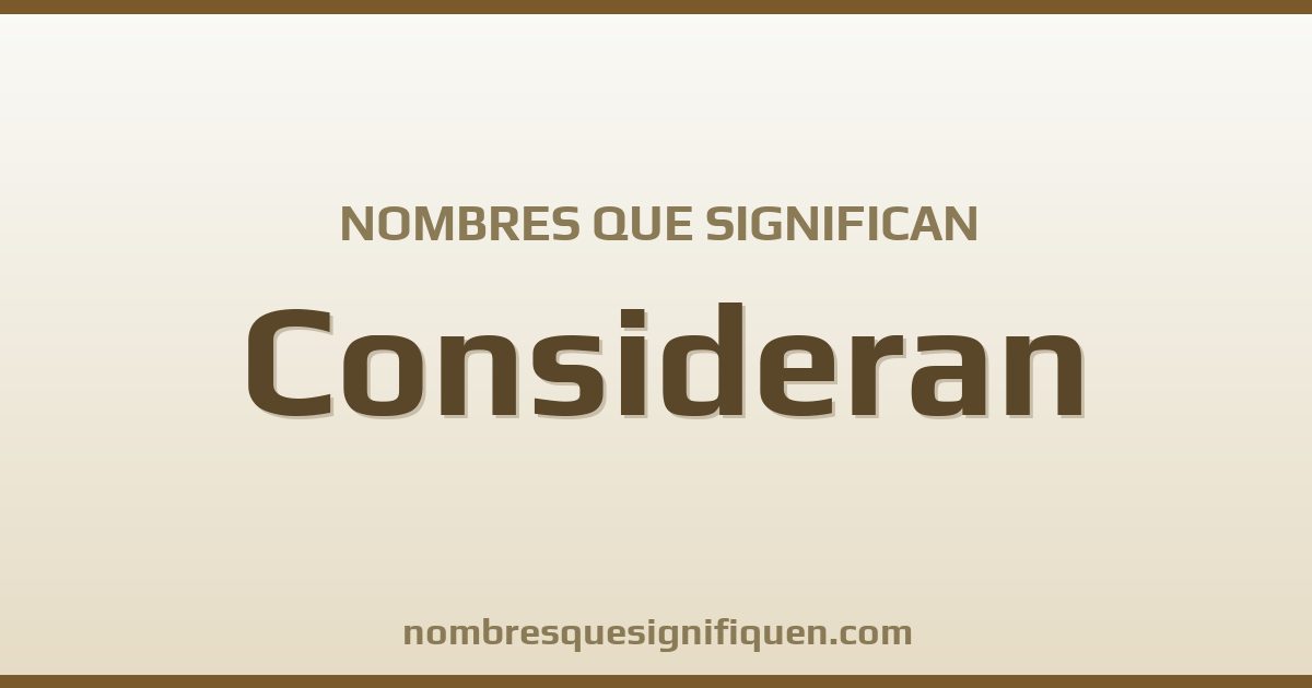 Nombres que significan consideran