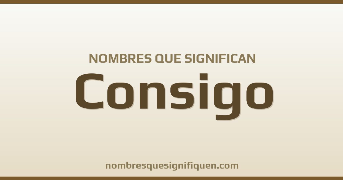 Nombres que significan consigo