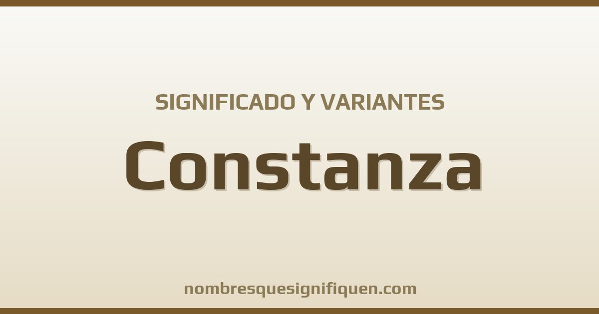 Significado del nombre Constanza y variantes