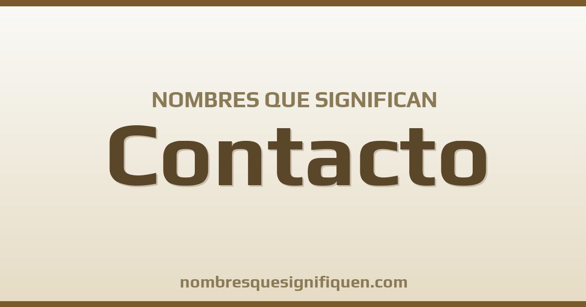 Nombres que significan contacto
