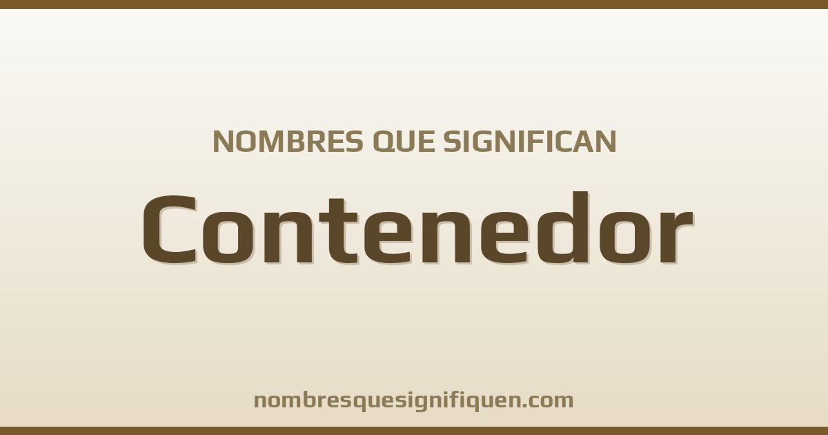 Nombres que significan contenedor