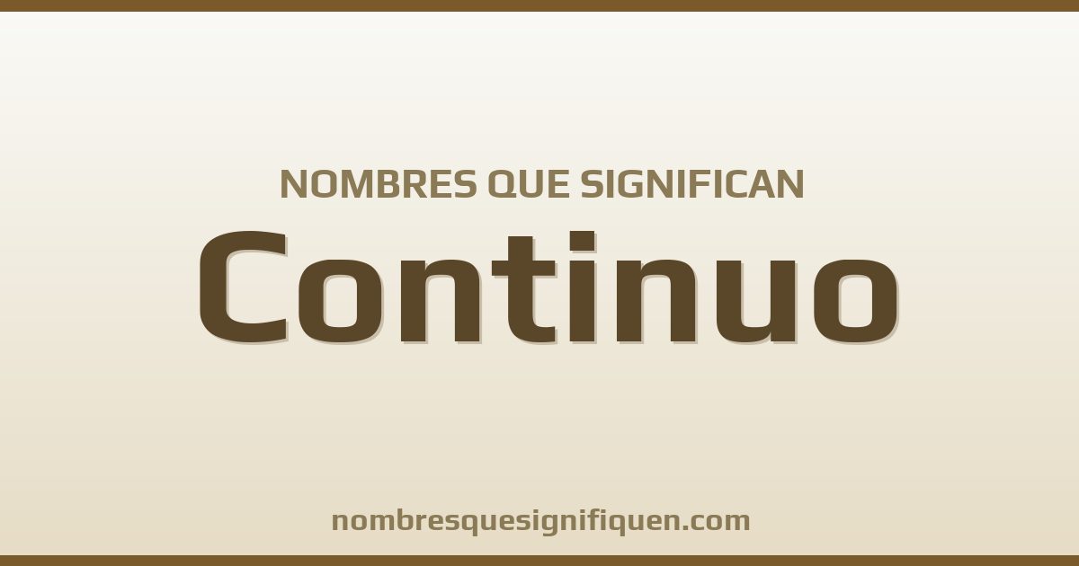 Nombres que significan continuo