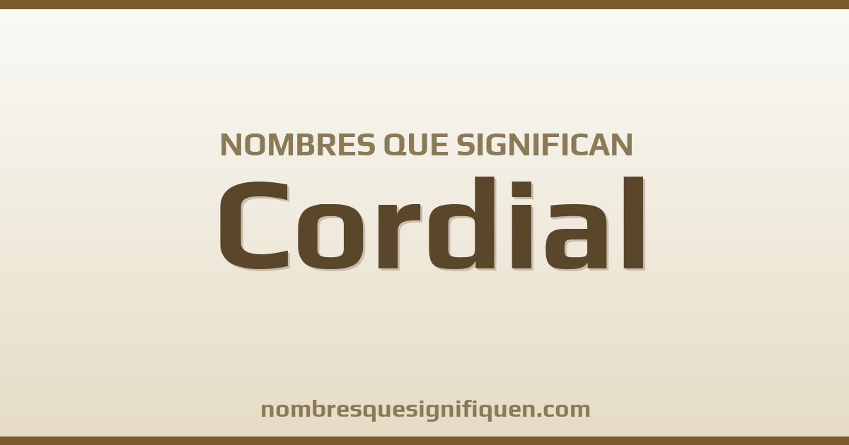 Nombres que significan cordial