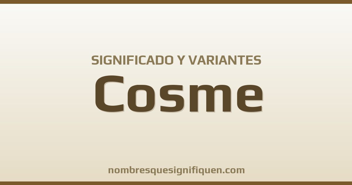 Significado del nombre Cosme y variantes