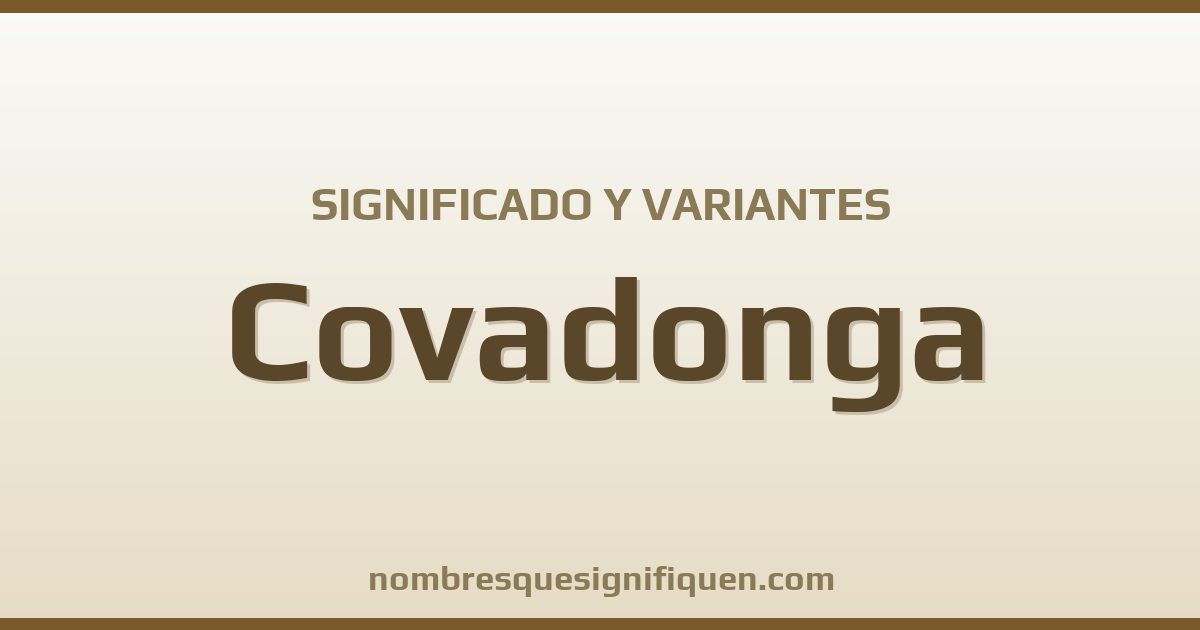 Significado del nombre Covadonga y variantes