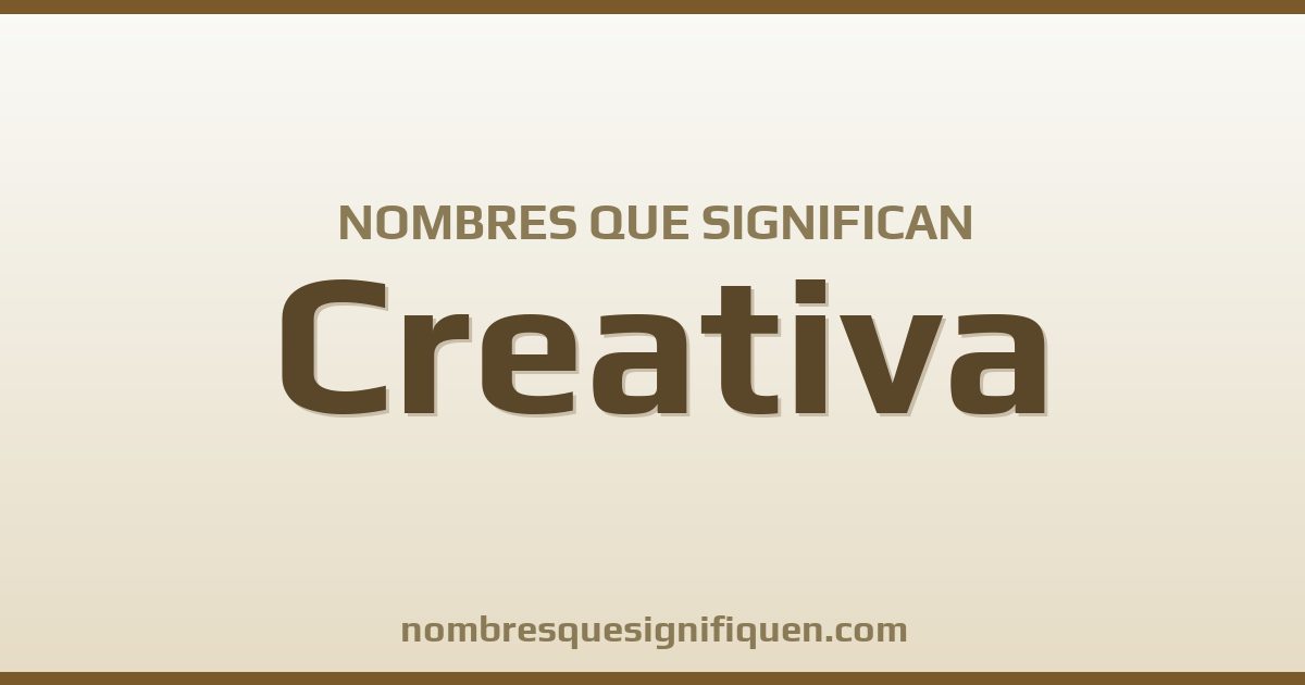 Nombres que significan creativa