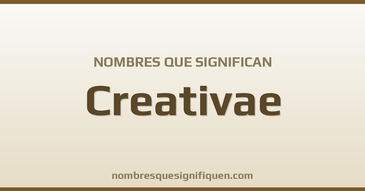Nombres que significan creativae