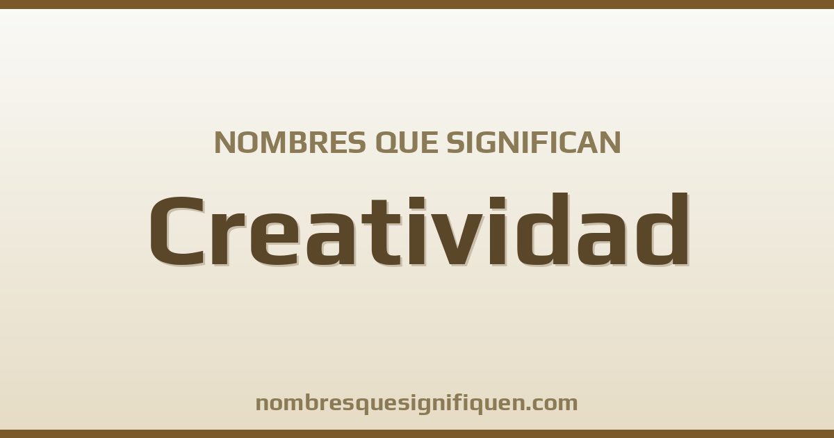Nombres que significan creatividad