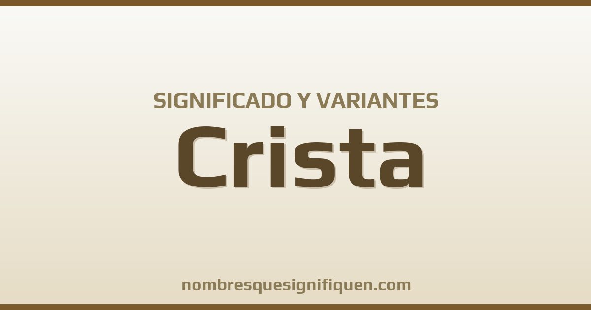 Significado del nombre Crista y variantes