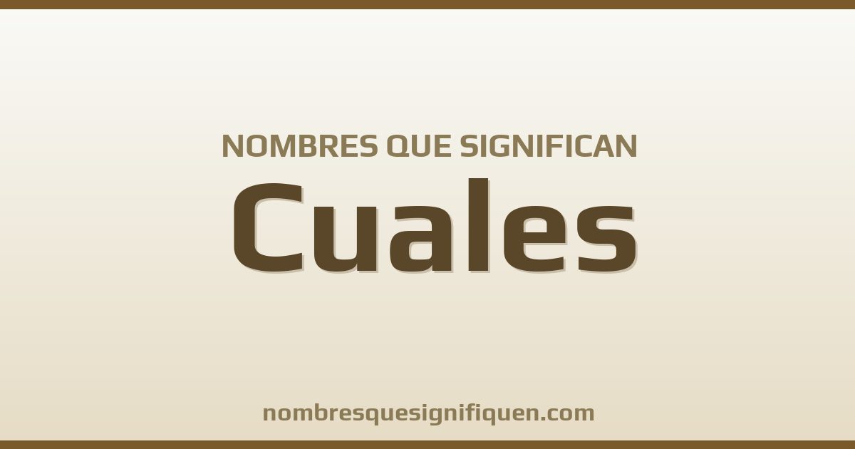 Nombres que significan cuales