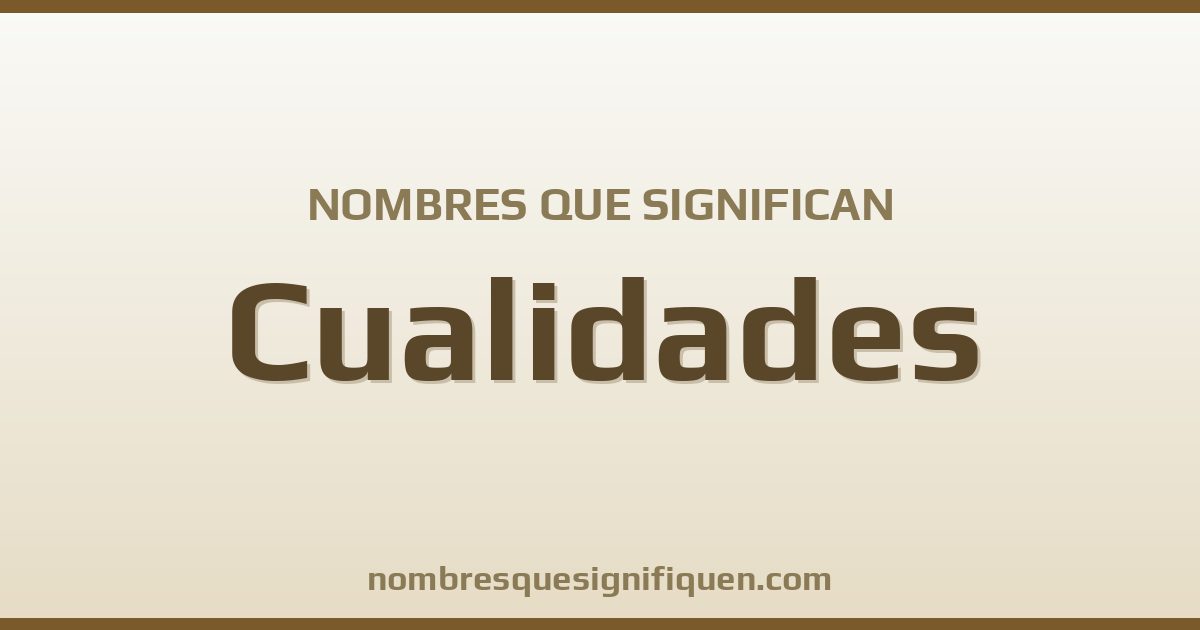 Nombres que significan cualidades