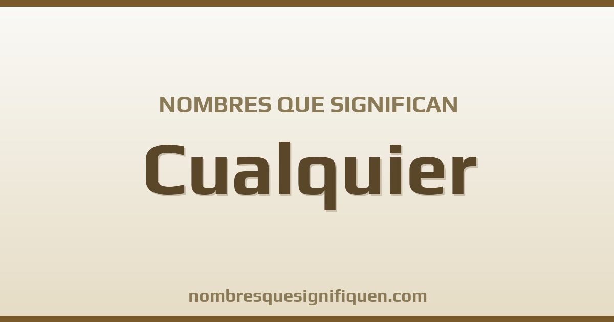 Nombres que significan cualquier
