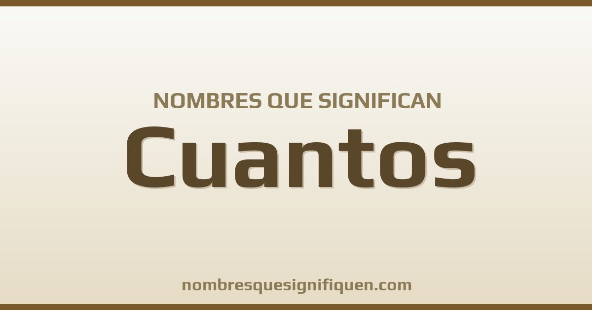 Nombres que significan cuantos