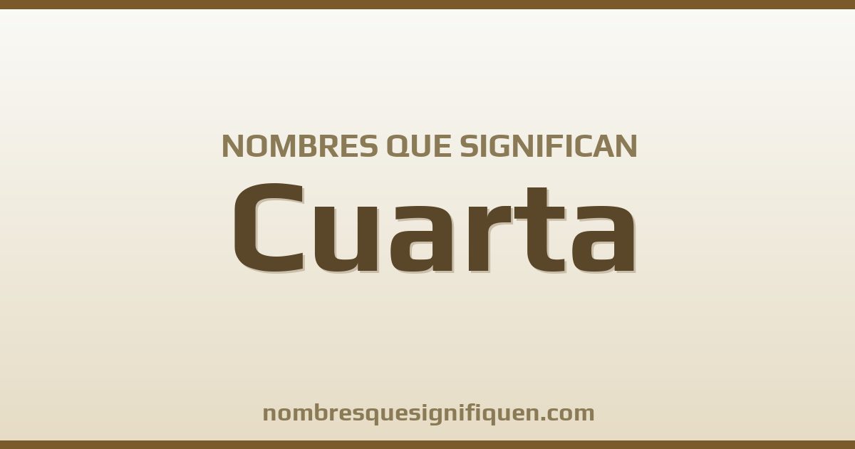 Nombres que significan cuarta