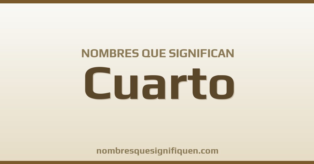 Nombres que significan cuarto