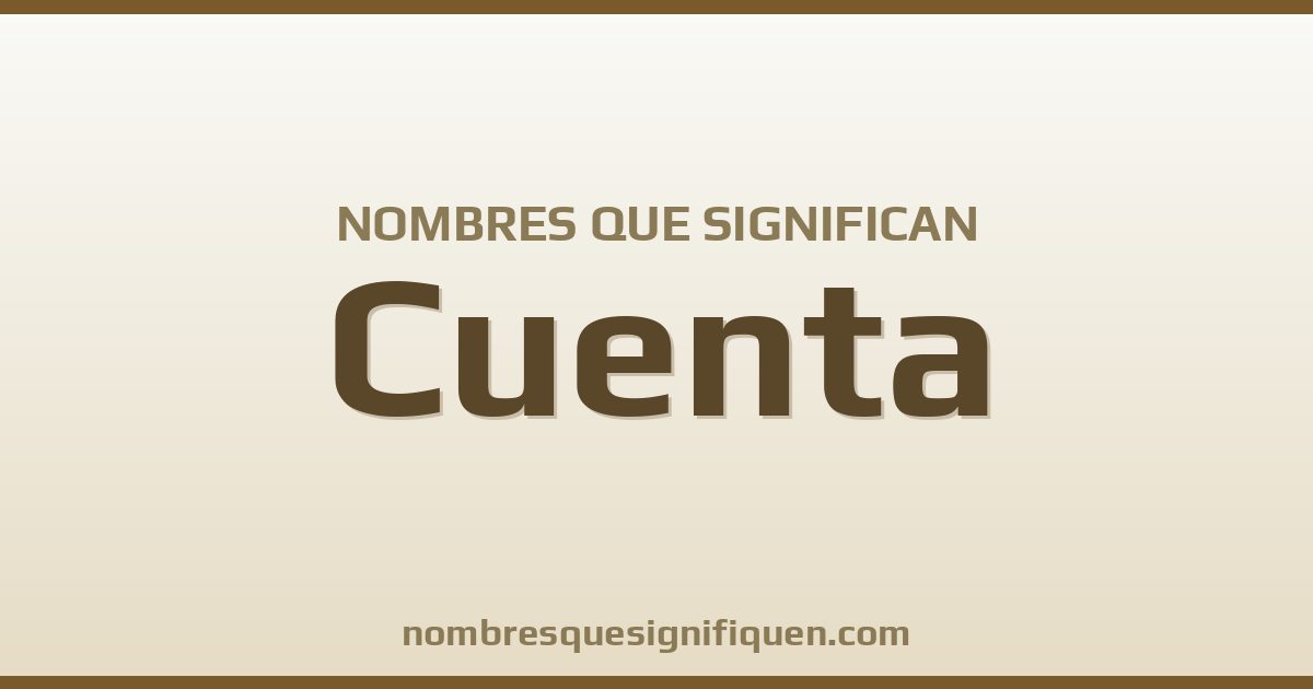 Nombres que significan cuenta