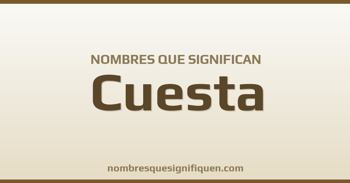Nombres que significan cuesta