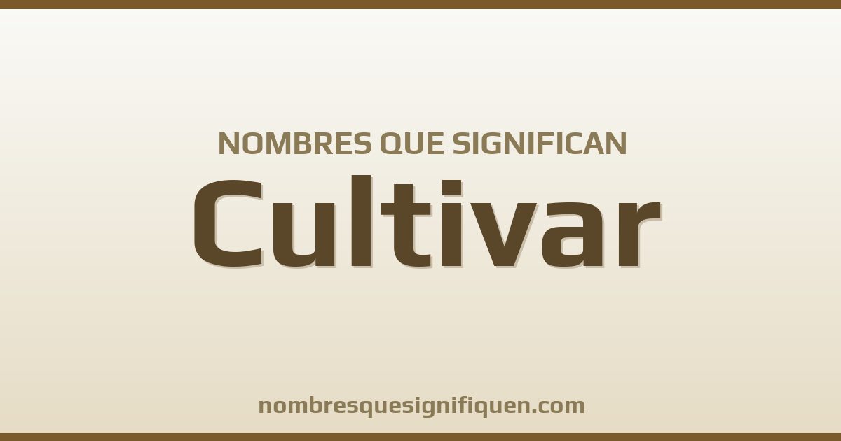 Nombres que significan cultivar