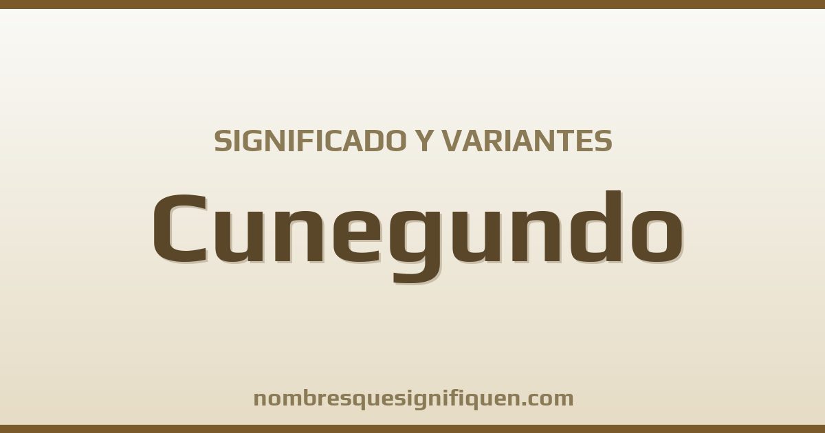 Significado del nombre Cunegundo y variantes