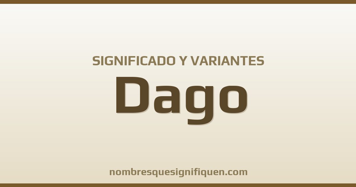Significado del nombre Dago y variantes