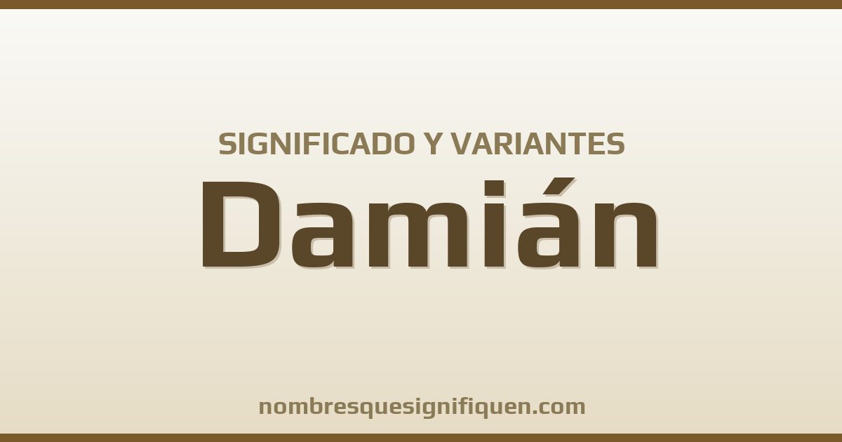 Significado del nombre Damián y variantes