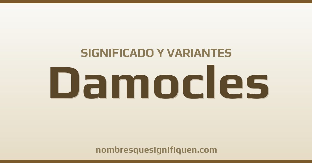 Significado del nombre Damocles y variantes