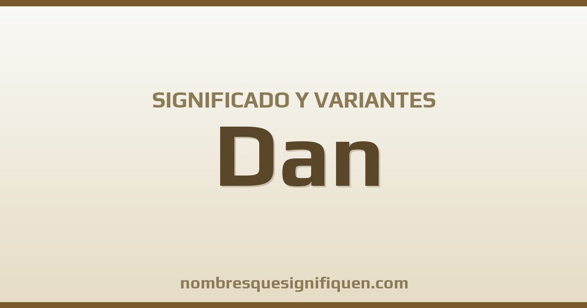 Significado del nombre Dan y variantes