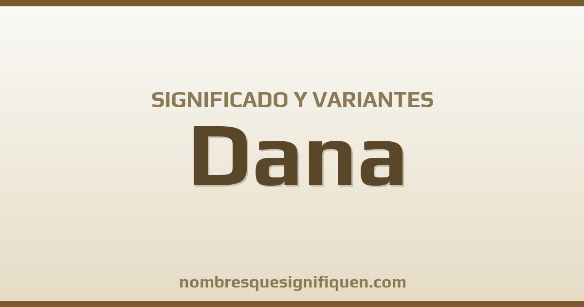 Significado del nombre Dana y variantes