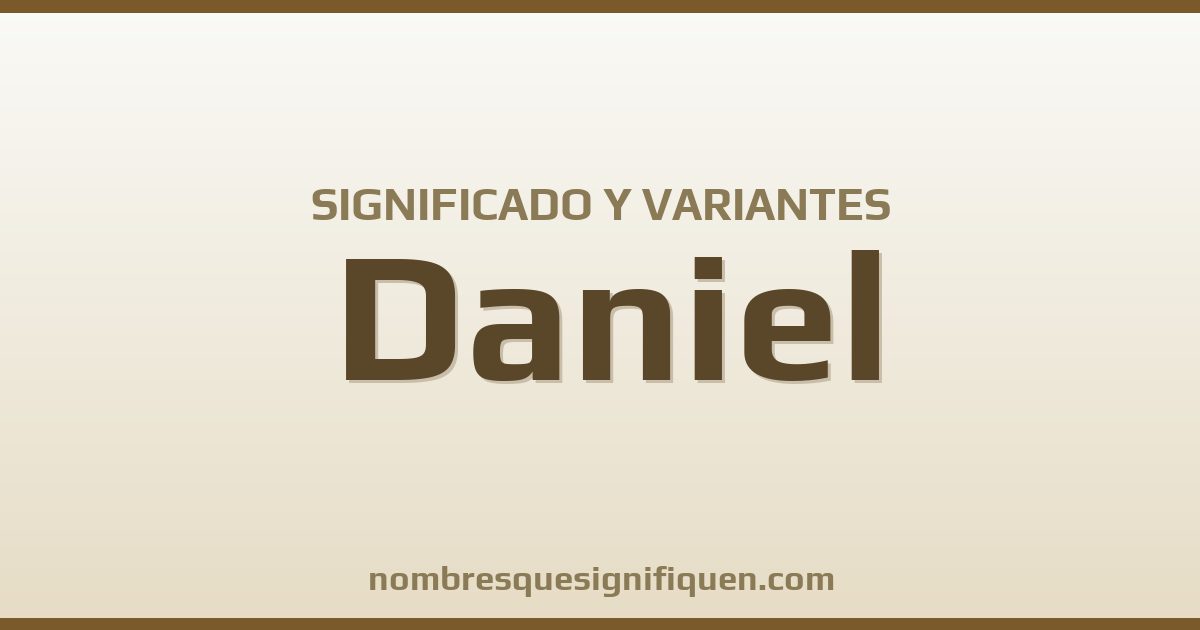 Significado del nombre Daniel y variantes