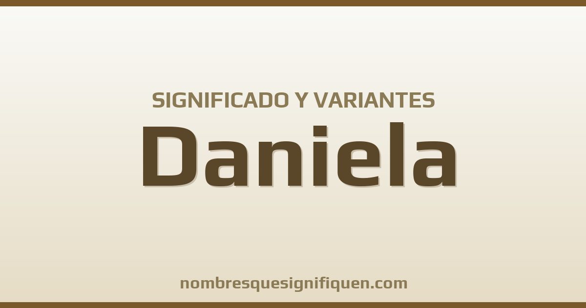 Significado del nombre Daniela y variantes
