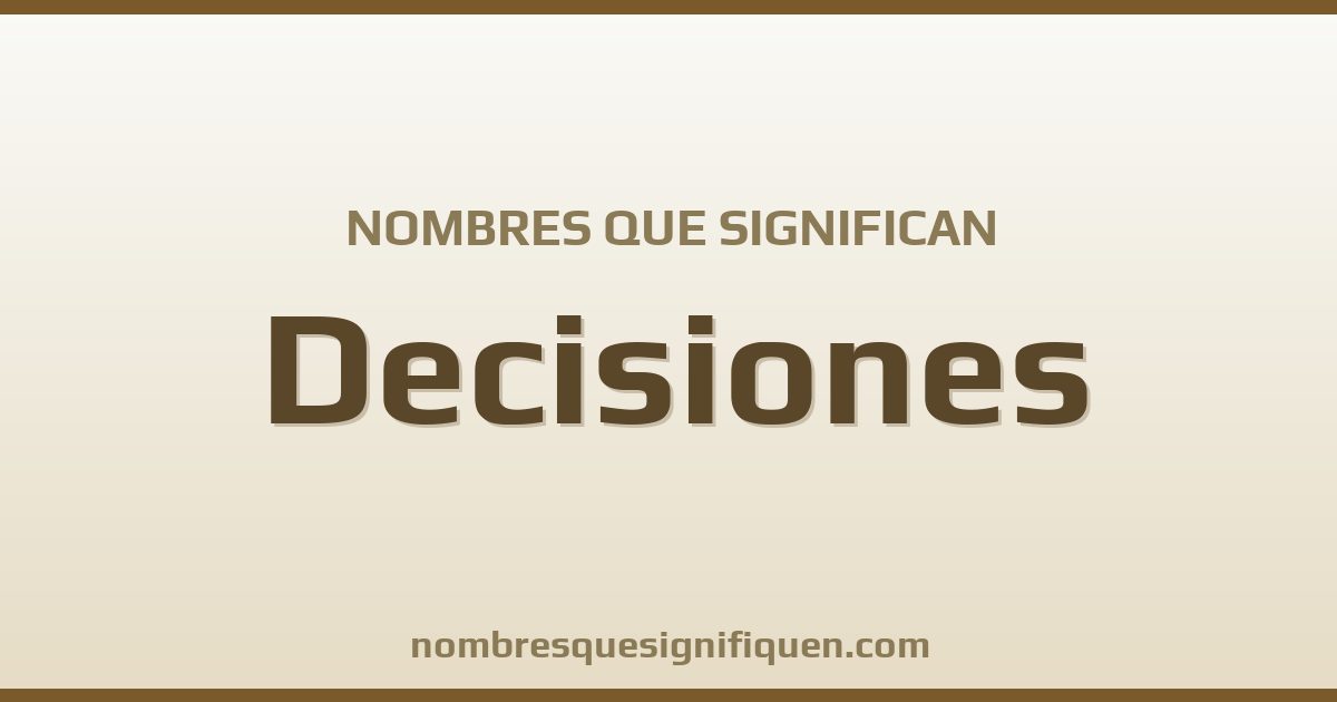 Nombres que significan decisiones
