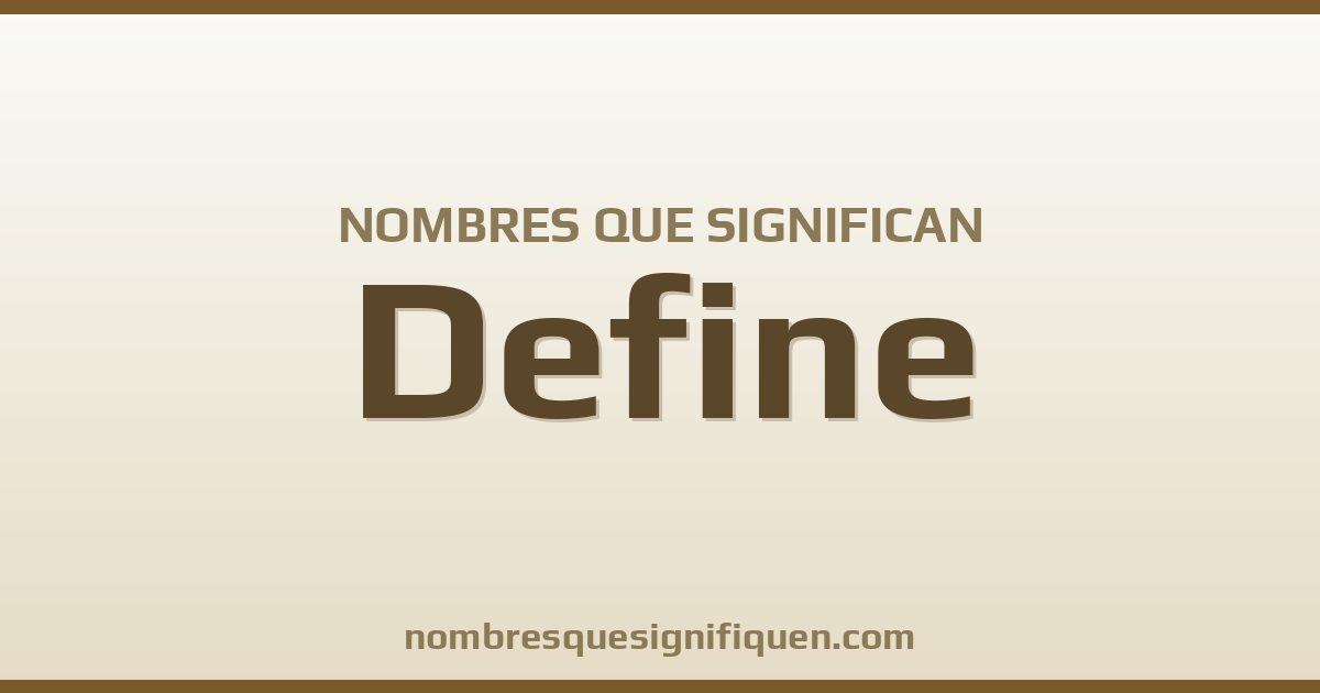 Nombres que significan define