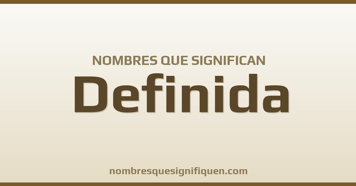 Nombres que significan definida