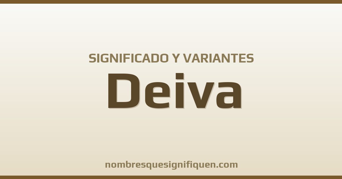 Significado del nombre Deiva y variantes