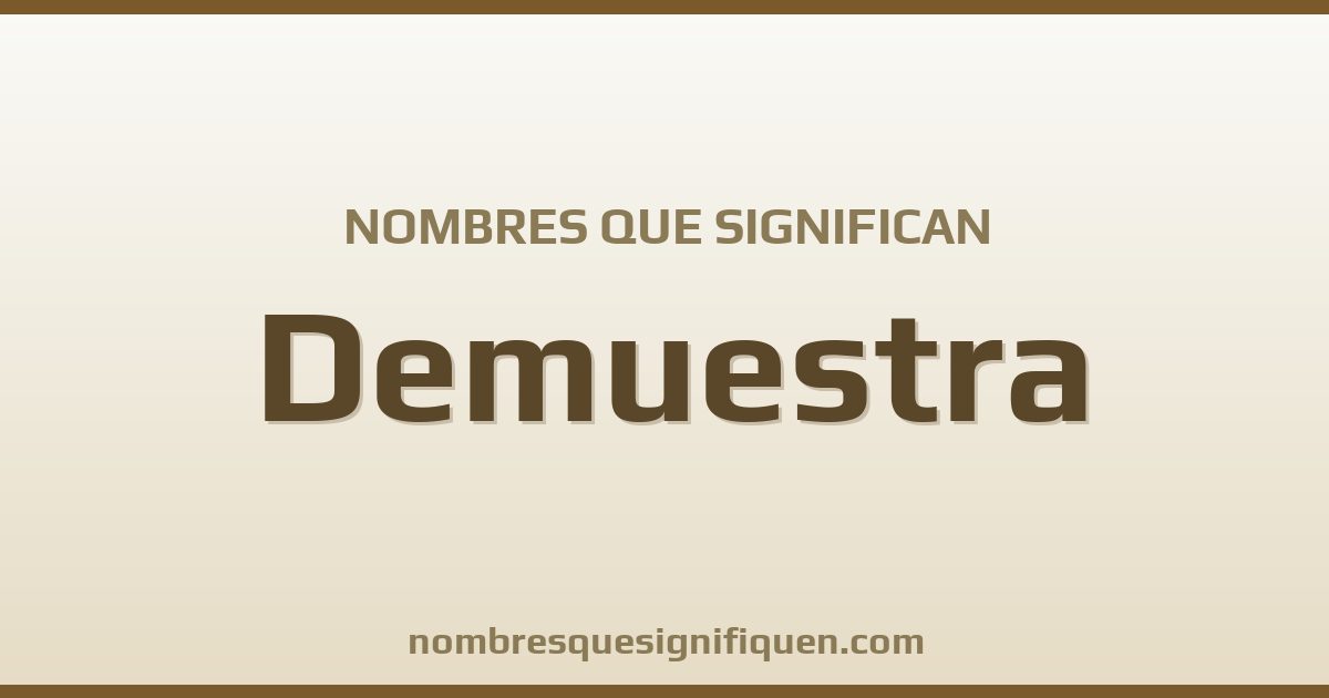 Nombres que significan demuestra