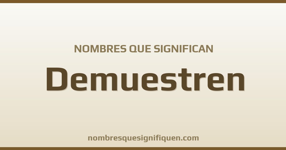 Nombres que significan demuestren