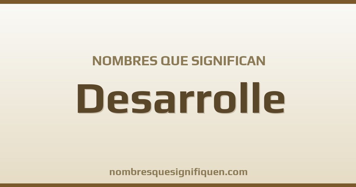 Nombres que significan desarrolle