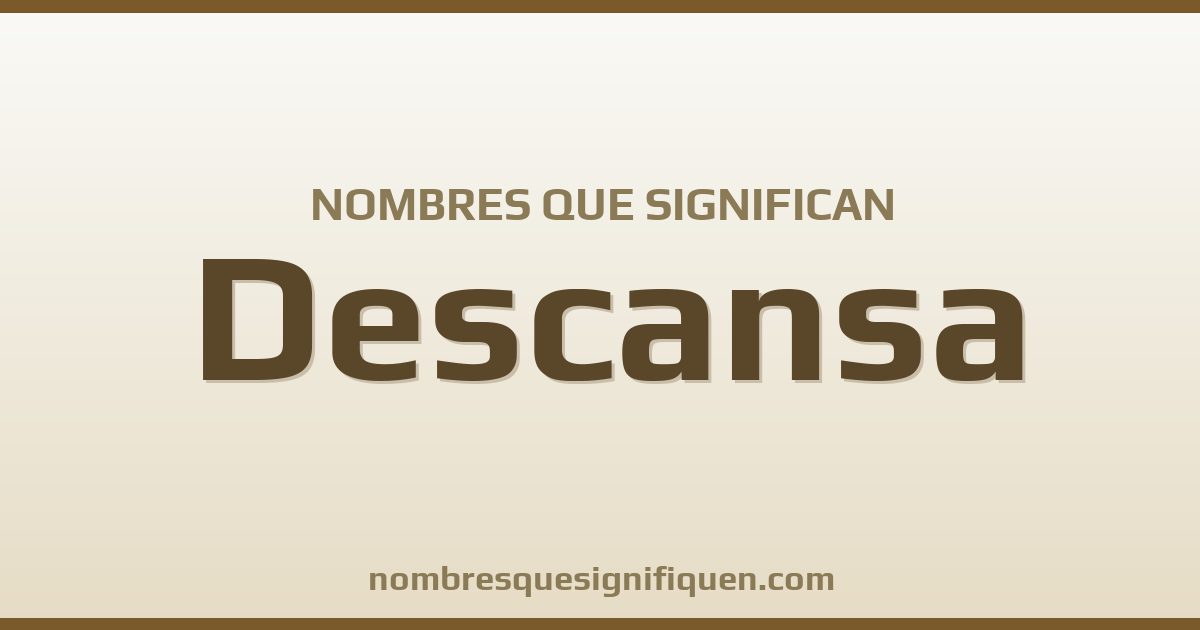 Nombres que significan descansa