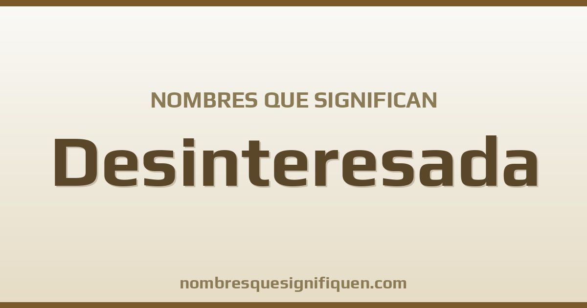 Nombres que significan desinteresada