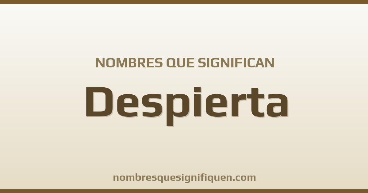 Nombres que significan despierta