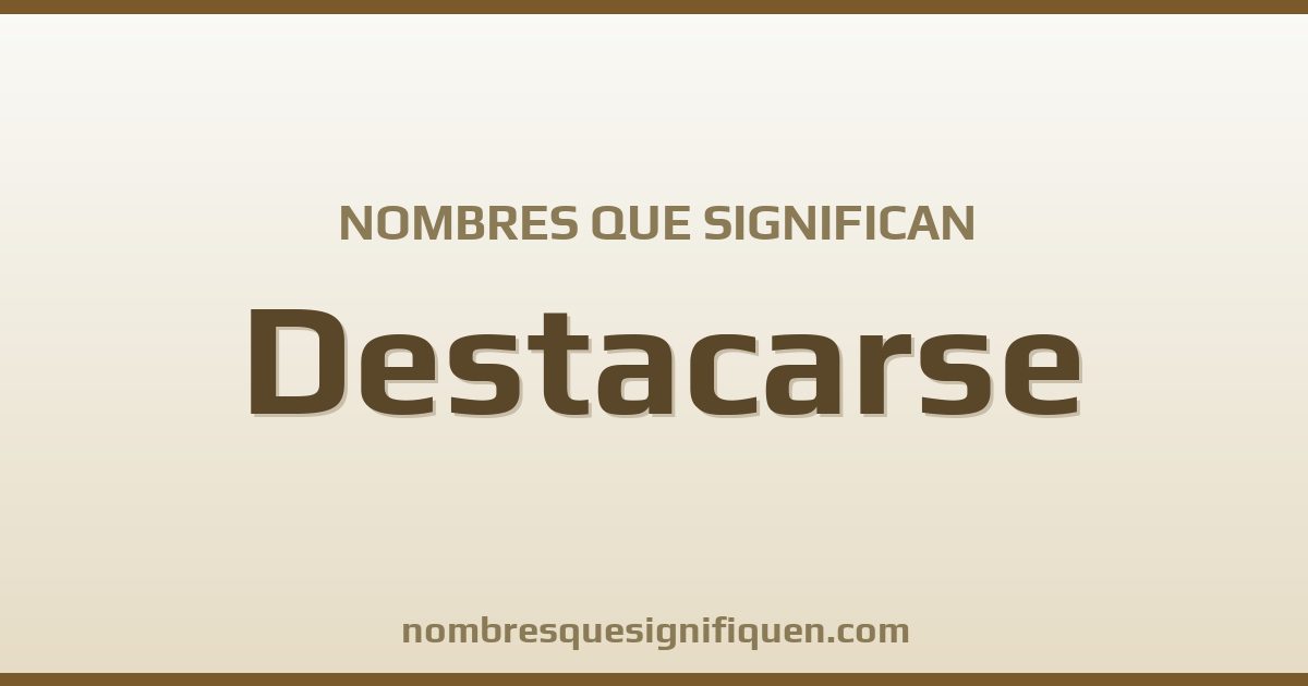 Nombres que significan destacarse