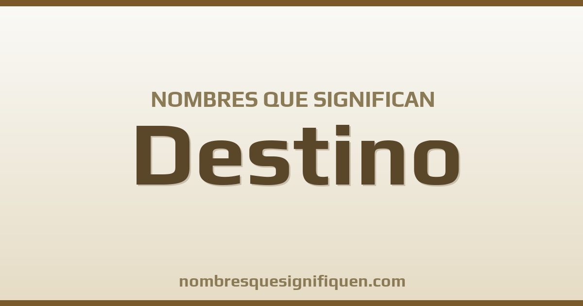 Nombres que significan destino