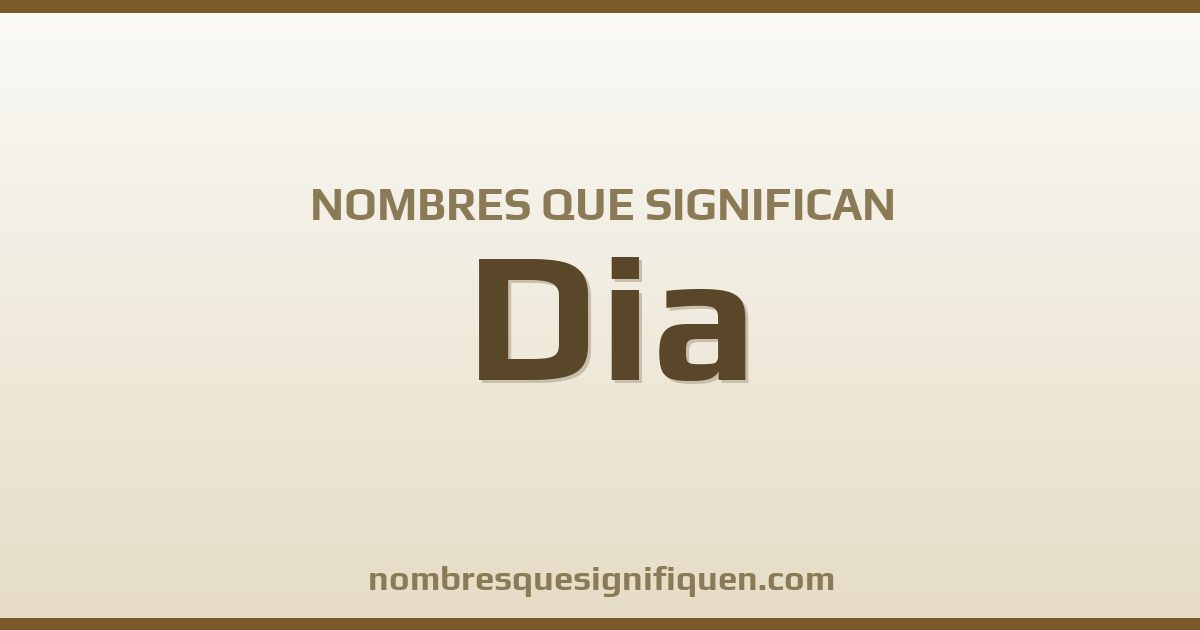 Nombres que significan dia