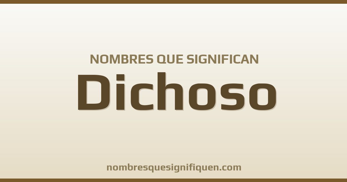 Nombres que significan dichoso